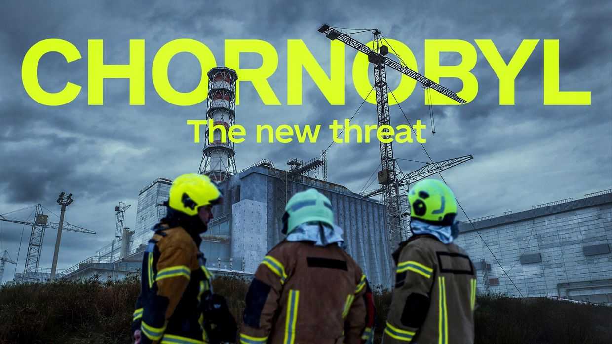 Chornobyl isn’t safe anymore... again